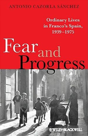 Fear and Progress: Ordinary Lives in Franco's Spain, 1939-1975 image number 0