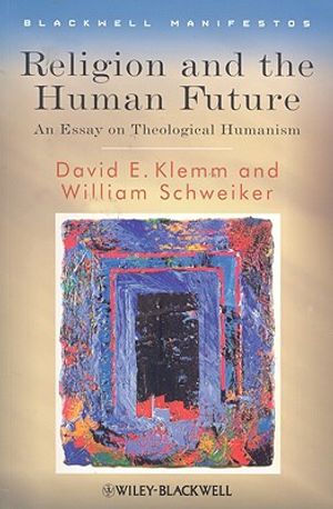Religion and the Human Future: An Essay on Theological Humanism image number 0