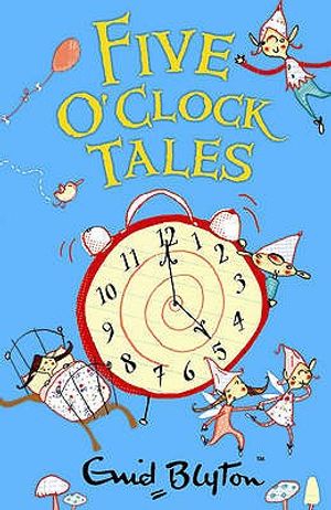 Five O'Clock Tales. Enid Blyton image number 0
