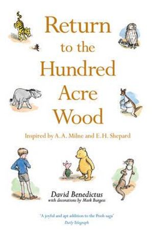 Return to the Hundred Acre Wood: In Which Winnie-The-Pooh Enjoys Further Adventures with Christopher Robin and His Friends image number 0