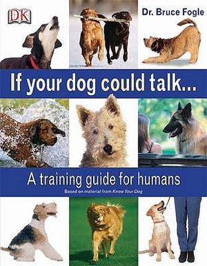 If Your Dog Could Talk. Bruce Fogle image number 0