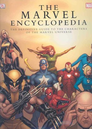 The Marvel Comics Encyclopedia : A Complete Guide to the Characters of the Marvel Universe image number 0