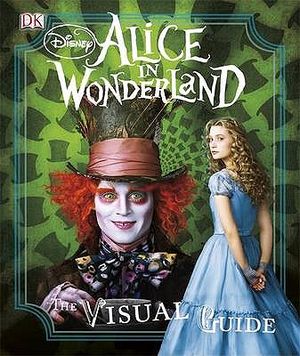 Alice in Wonderland: The Visual Guide.. Written by Jo Casey & Laura Gilbert image number 0