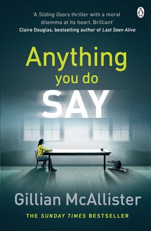 Anything You Do Say: THE ADDICTIVE psychological thriller from the Sunday Times bestselling author image number 0