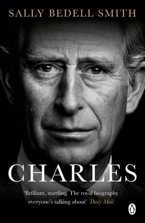 Charles: 'The royal biography everyone's talking about' The Daily Mail image number 0