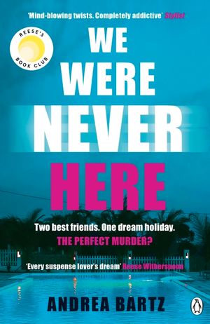 We Were Never Here: The addictively twisty Reese Witherspoon Book Club thriller soon to be a major Netflix film image number 0