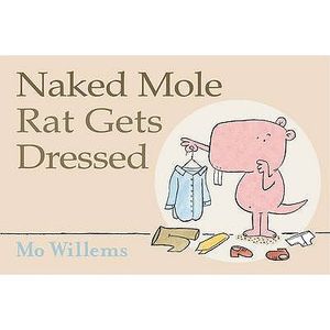 Naked Mole Rat Gets Dressed. Mo Willems image number 0