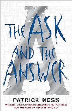 The Ask and the Answer. Patrick Ness image number 0