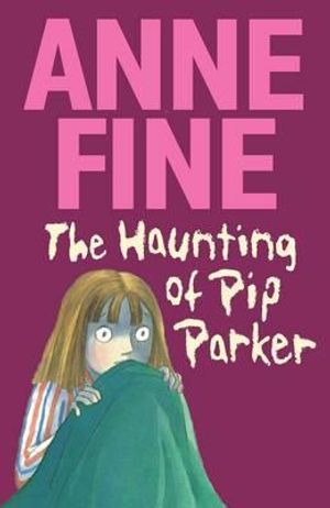 The Haunting of Pip Parker. Anne Fine image number 0