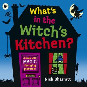 What's in the Witch's Kitchen?: Spooky Halloween Favourite Where You Choose What Happens Next with Magic Flaps for Kids Age 4-8! image number 0