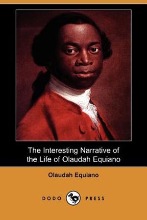 The Interesting Narrative of the Life of Olaudah Equiano, or Gustavus Vassa, the African Written by Himself (Dodo Press) image number 0