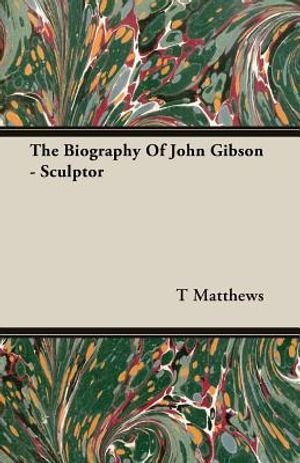 The Biography Of John Gibson - Sculptor image number 0
