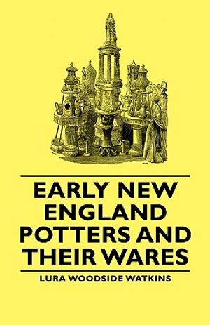 Early New England Potters and Their Wares image number 0
