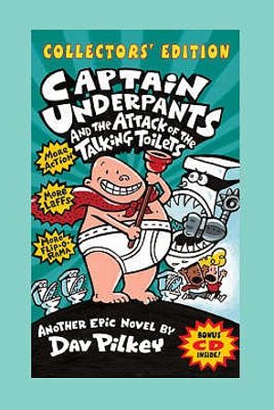 Captain Underpants and the Attack of the Talking Toilets: Another Epic Novel. by Dav Pilkey image number 0