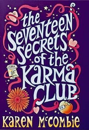The Seventeen Secrets of the Karma Club. Karen McCombie image number 0
