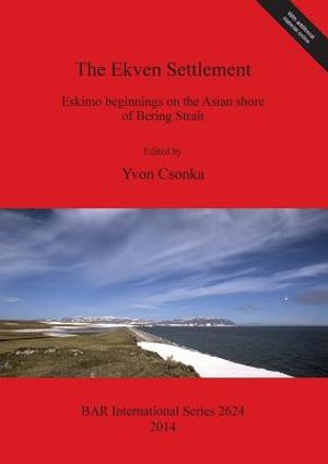 The Ekven Settlement: Eskimo beginnings on the Asian shore of Bering Strait image number 0