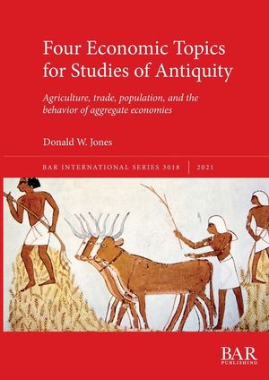 Four Economic Topics for Studies of Antiquity: Agriculture, trade, population, and the behavior of aggregate economies image number 0