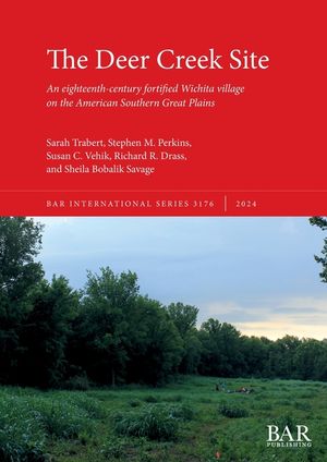 The Deer Creek Site: An eighteenth-century fortified Wichita village on the American Southern Great Plains image number 0
