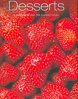 Desserts : A Collection of over 100 Essential Recipes image number 0
