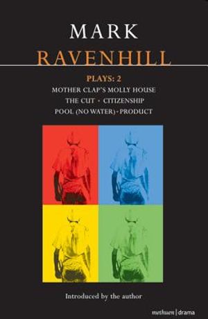 Mark Ravenhill Plays: 2: Mother Clap's Molly House; The Cut; Citizenship; Pool (No Water); Product image number 0