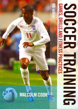 Soccer Training : Games, Drills and Fitness Practices image number 0
