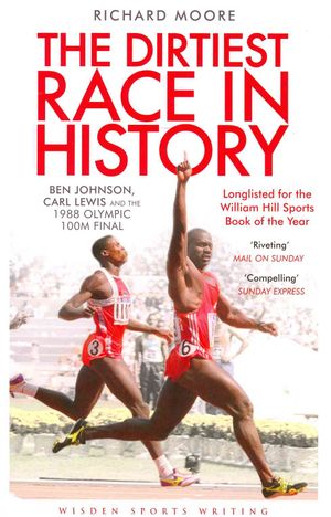The Dirtiest Race in History: Ben Johnson, Carl Lewis and the 1988 Olympic 100m Final image number 0