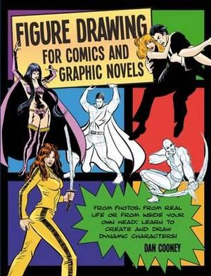 Figure Drawing for Comics and Graphic Novels. by Daniel Cooney image number 0