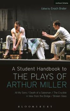 A Student Handbook to the Plays of Arthur Miller: All My Sons, Death of a Salesman, The Crucible, A View from the Bridge, Broken Glass image number 0