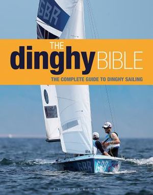 The Dinghy Bible: The Complete Guide for Novices and Experts image number 0