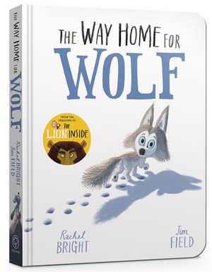 The Way Home for Wolf Board Book: From the World of Rachel Bright & Jim Field image number 0
