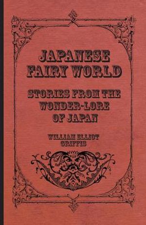 Japanese Fairy World - Stories From The Wonder-Lore Of Japan image number 0