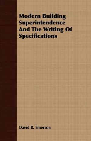 Modern Building Superintendence And The Writing Of Specifications image number 0