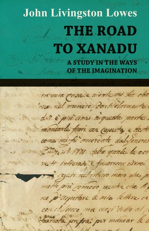 The Road to Xanadu - A Study in the Ways of the Imagination image number 0