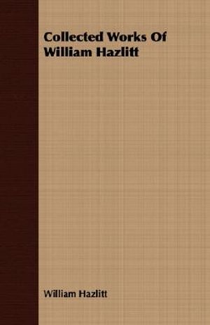 Collected Works of William Hazlitt image number 0
