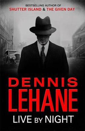 Live by Night. by Dennis Lehane image number 0