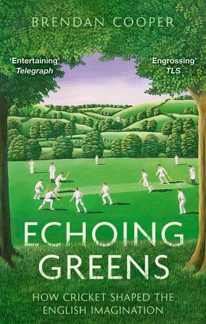 Echoing Greens: Cricket and the English Imagination: Cricket and the English Imagination image number 0