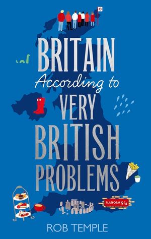 Britain According to Very British Problems: The New Book from One of Britain's Favourite Humour Brands image number 0