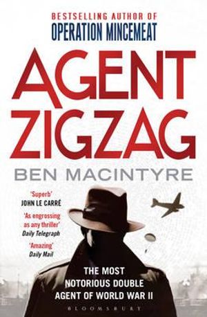 Agent Zigzag: The True Wartime Story of Eddie Chapman. Ben Macintyre image number 0