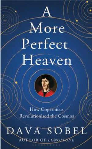 More Perfect Heaven: How Copernicus Revolutionised the Cosmos image number 0
