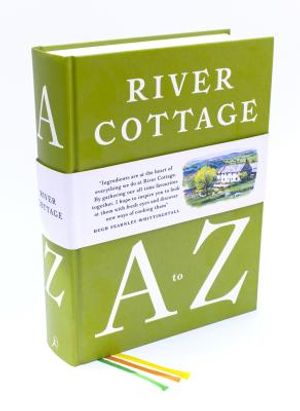 River Cottage A to Z: Our Favourite Ingredients, & How to Cook Them image number 0