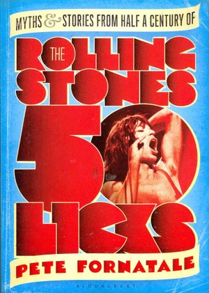 50 Licks: Myths and Stories from Half a Century of the Rolling Stones image number 0