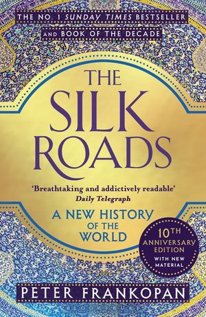 The Silk Roads : A New History of the World image number 0
