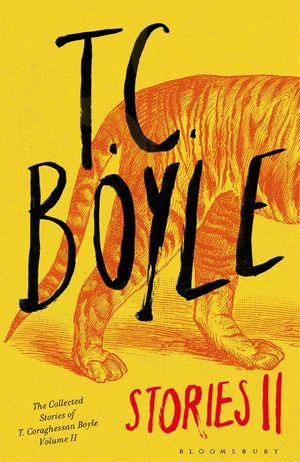 T.C. Boyle Stories II: The Collected Stories of T. Coraghessan Boyle, Volume II image number 0