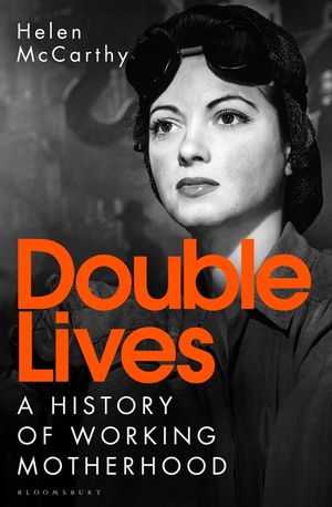 Double Lives: A History of Working Motherhood image number 0