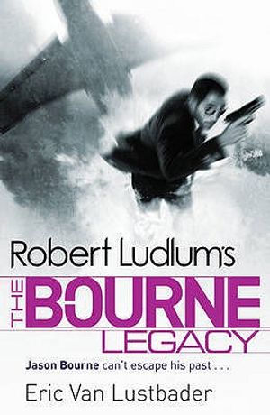 Robert Ludlum's the Bourne Legacy: A New Jason Bourne Novel. by Eric Van Lustbader image number 0