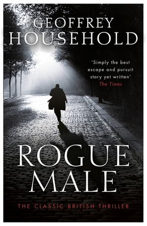 Rogue Male. Geoffrey Household image number 0