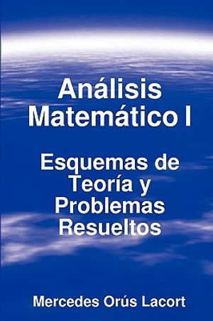 An&aacute;lisis Matem&aacute;tico I - Esquemas de Teor&iacute;a y Problemas Resueltos image number 0