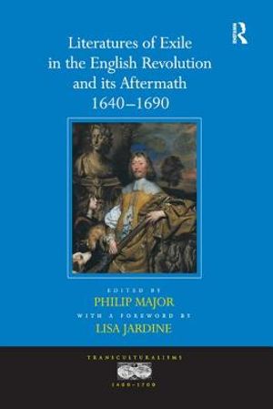 Literatures of Exile in the English Revolution and Its Aftermath, 1640-1690 image number 0