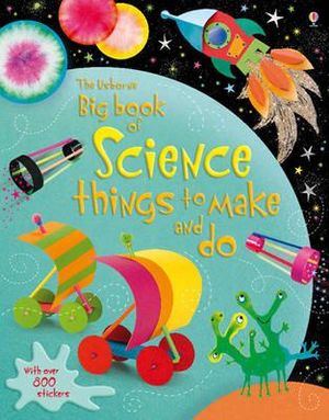 Big Book of Science Things to Make and Do. Rebecca Gilpin and Leonie Pratt image number 0