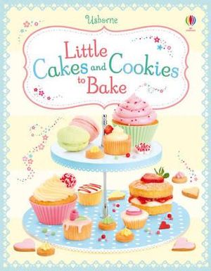 Little Cakes and Cookies to Bake. Author, Abigail Wheatley image number 0